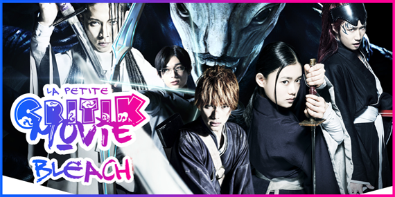 La petite Critik Movie : Bleach