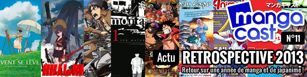 Mangacast N°11 - Dossier d'Actu : Rétrospective 2013, retour sur un an de manga et de japanime